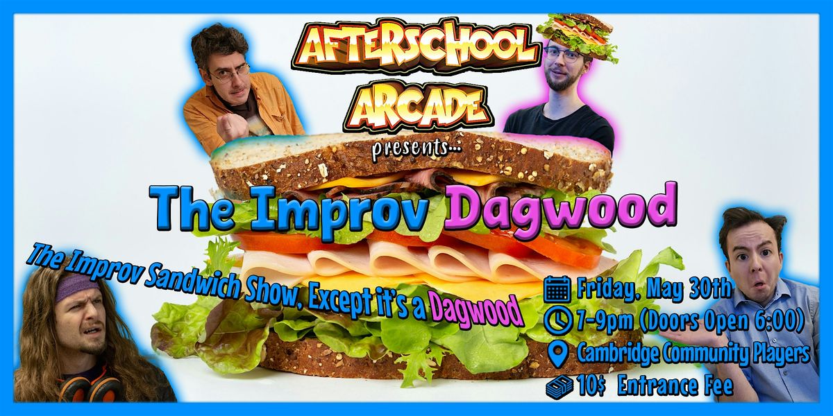The Improv Dagwood - An Improv Sandwich Show!, 30 May | Event in Cambridge | AllEvents