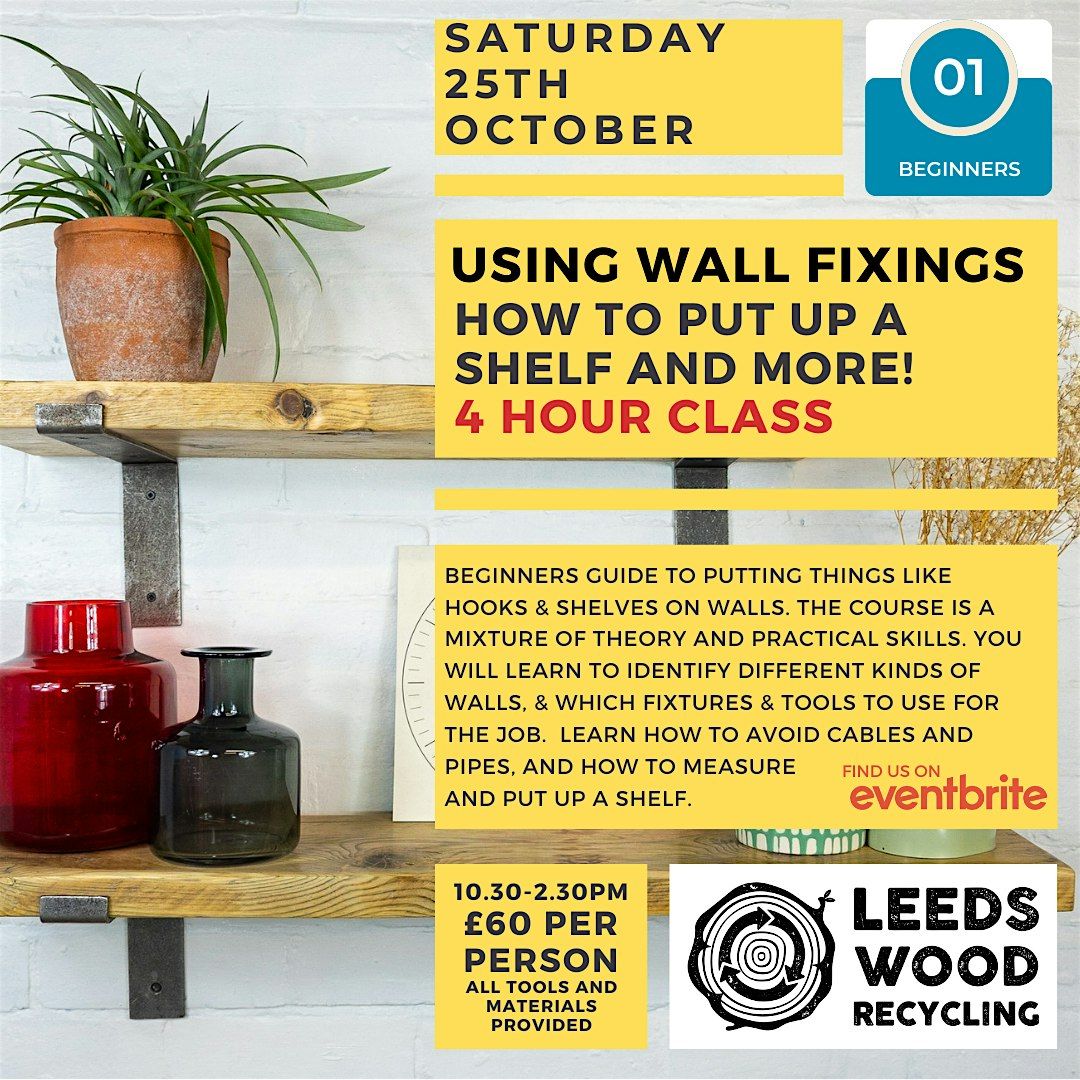 Introduction to DIY - Using wall fixings How to put up a shelf and more!, 25 October | Event in Leeds | AllEvents