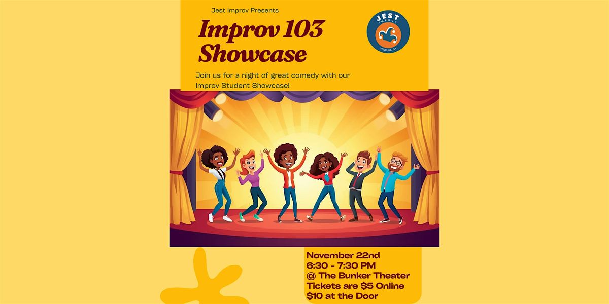 Jest Improv 103 (Scenework) Program Student Showcase!, 22 November | Event in Ventura | AllEvents