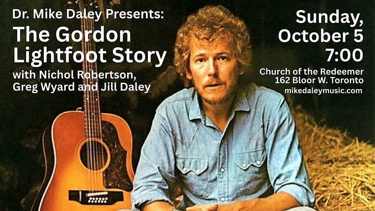 Dr. Mike Daley Presents: The Gordon Lightfoot Story EVENING SHOW, 5 October | Event in Toronto | AllEvents