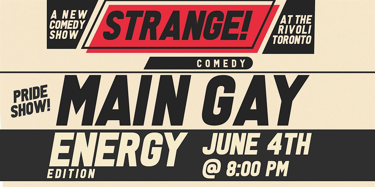 Strange Comedy: Main Gay Energy | Event in Toronto | AllEvents