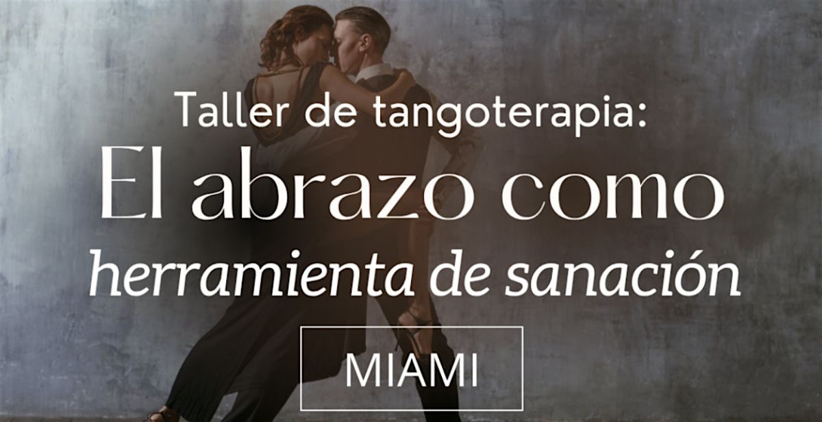 Taller de Tangoterapia - "El abrazo como herramienta de Sanación", 23 October | Event in Miami