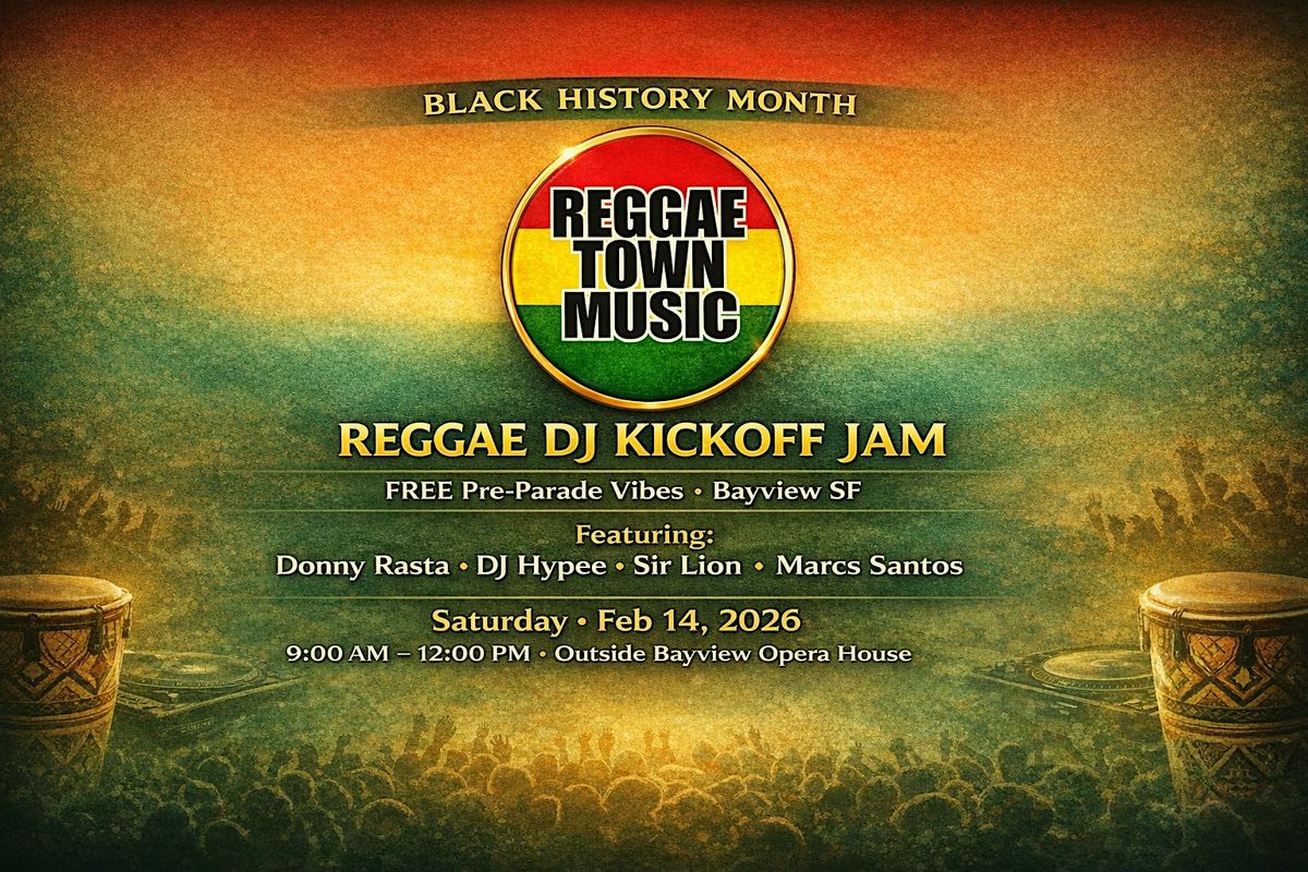 SF Black History Month: Pre-Parade Reggae Kickoff Jam (FREE), Bayview ...