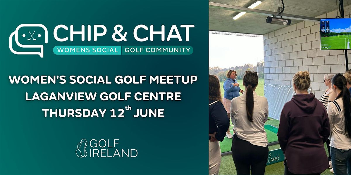 Chip & Chat Ulster: Women's Social Golf Community- 2025, 12 June | Event in Belfast | AllEvents
