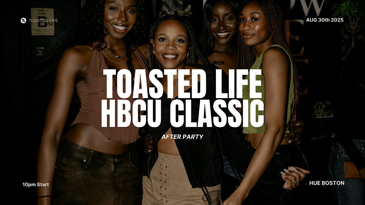 Toasted Life | HBCU Classic Weekend After Party | Event in Boston | AllEvents