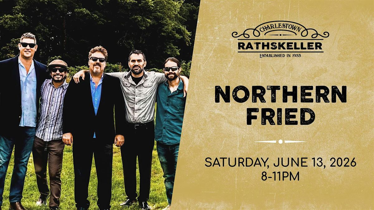 Northern Fried at the Charlestown Rathskeller 2026, The Charlestown ...