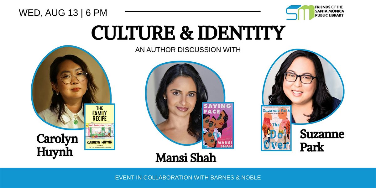 Culture & Identity with authors Mansi Shah, Suzanne Park & Carolyn Huynh, 13 August | Event in Santa Monica