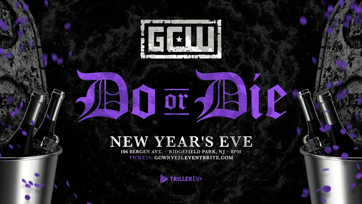 GCW Presents Do Or Die 2025 - New Years Extravaganza, 31 December | Event in Ridgefield Park | AllEvents