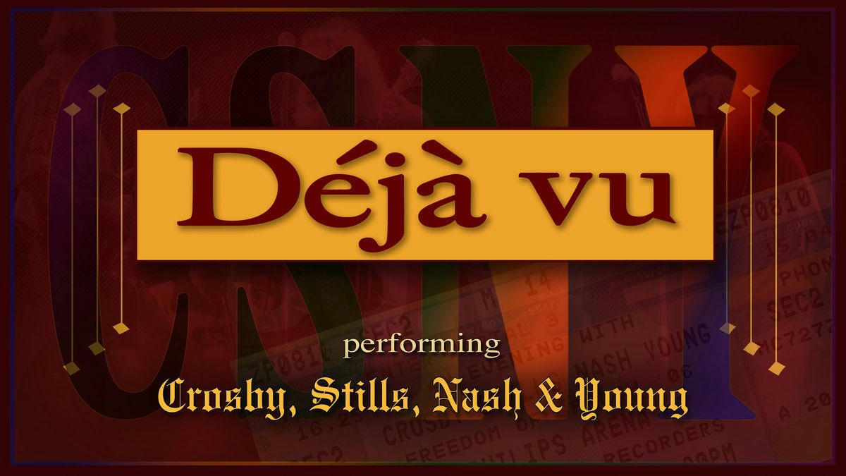 DEJA VÙ~A TRIBUTE TO CROSBY, STILLS, NASH & YOUNG, 4 September | Event in Temecula | AllEvents