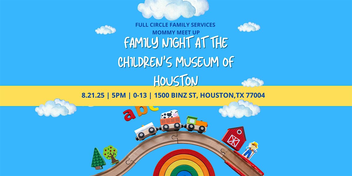 Mommy Meet Up: Family Night at the Children's Museum of Houston, 21 August | Event in Houston | AllEvents
