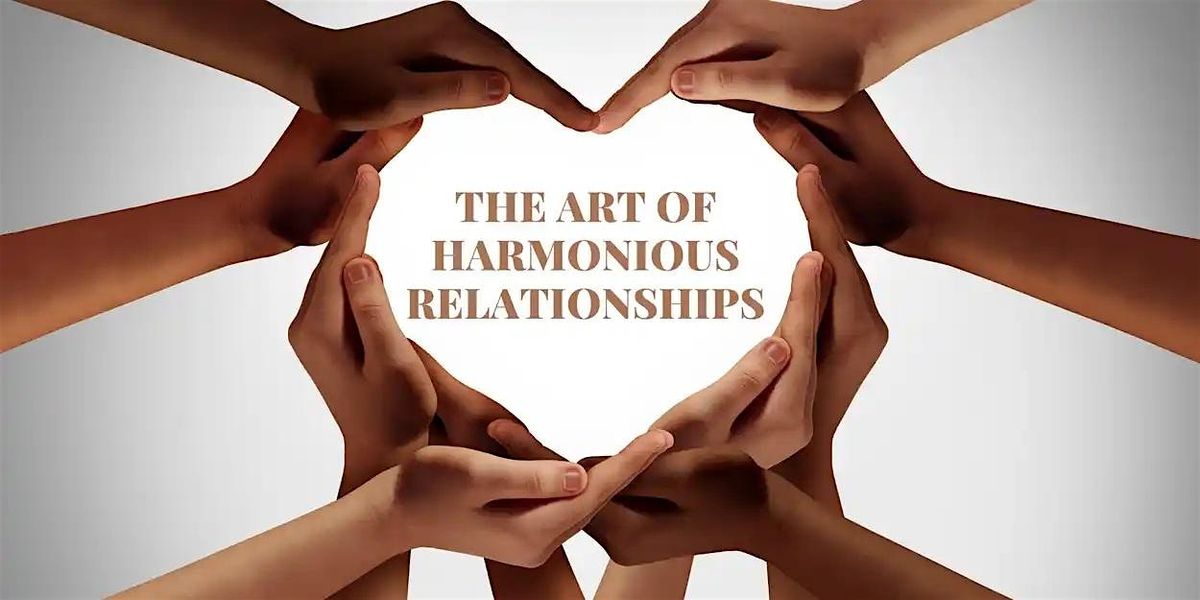 The Art of Harmonious Relationships, 29 November | Event in West End | AllEvents