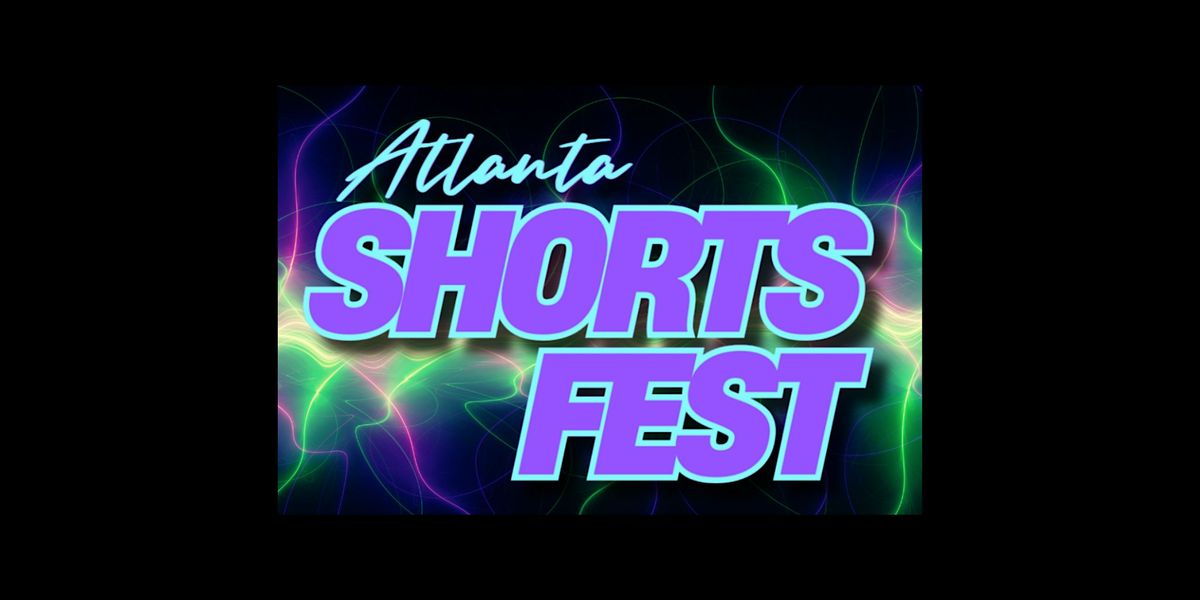 Atlanta Shortsfest 2025 - Atlanta’s Original Short Film Festival., 21 June | Event in Atlanta | AllEvents