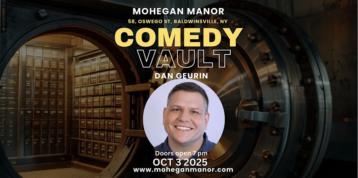 Dan Geurin & guest  Oct 3  in ComeDy VAULT at MOHEGAN MANOR, 3 October | Event in Baldwinsville | AllEvents