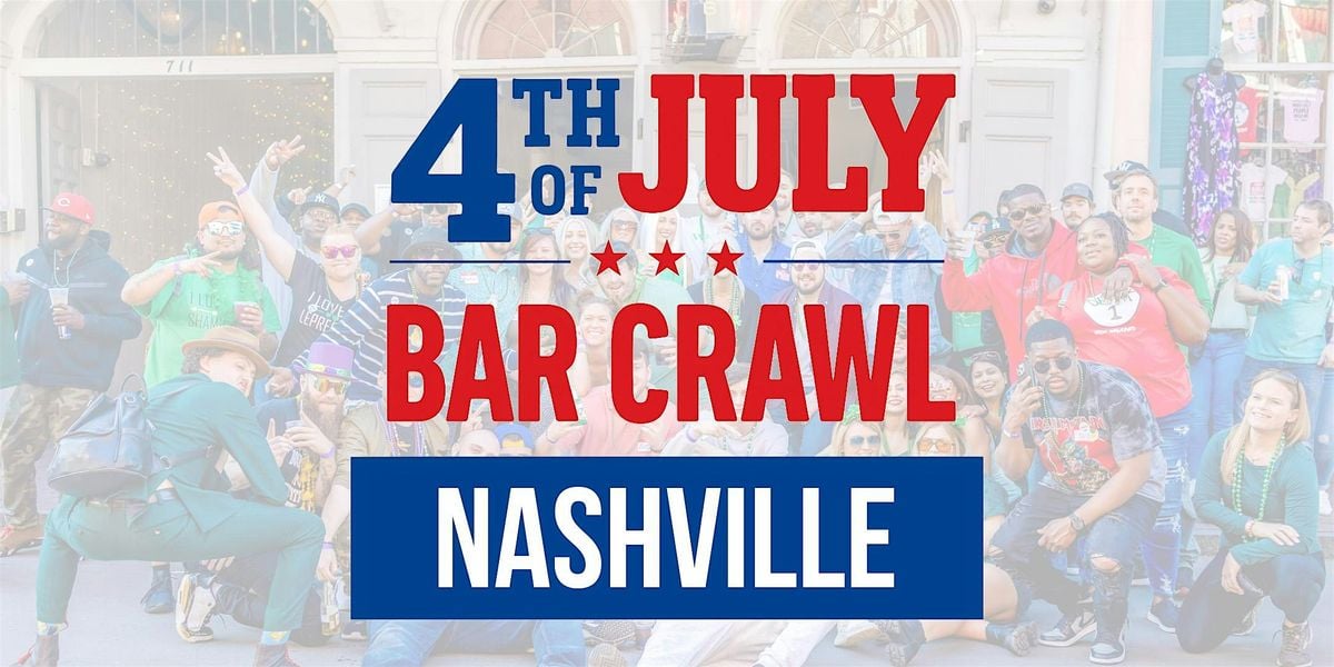 The Official Nashville 4th of July Bar Crawl 2025, 4 July | Event in Nashville | AllEvents