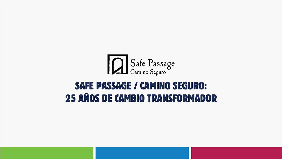 Safe Passage / Camino Seguro: 25 años de cambio transformador, 20 August | Event in Ciudad de Guatemala | AllEvents