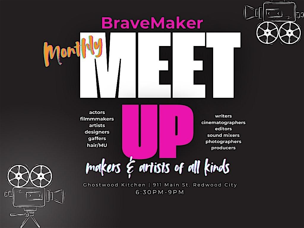 BraveMaker Meet-Up for actors, filmmakers, and all creatives. Thurs June 12, 12 June | Event in Redwood City