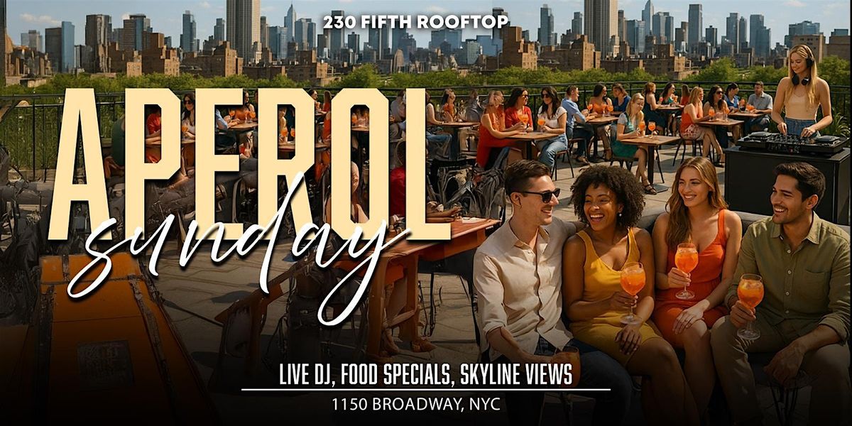 APEROL SUNDAY @230 Fifth Rooftop, 8 June | Event in New York | AllEvents