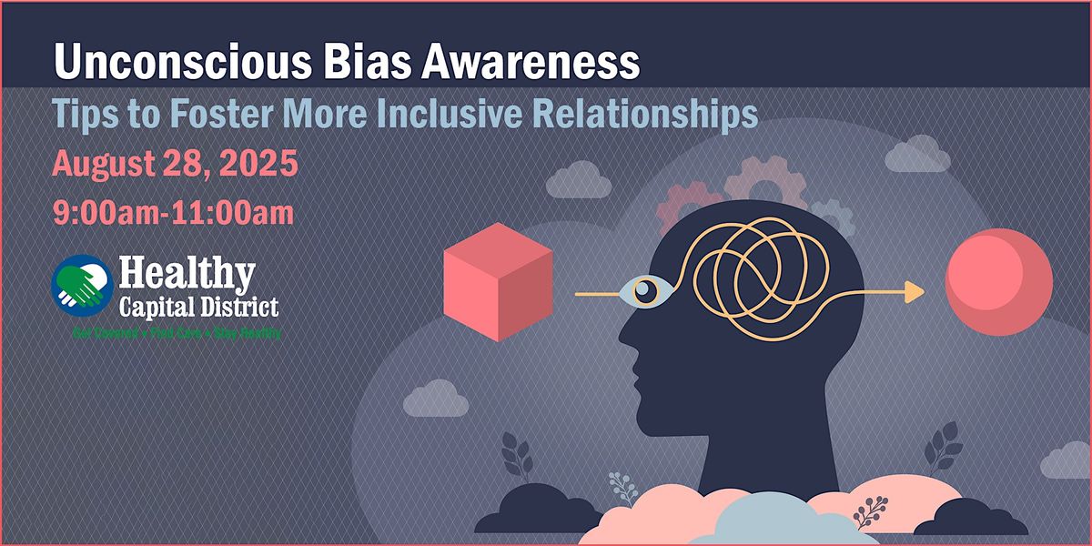Unconscious Bias Awareness: Tips to Foster More Inclusive Relationships, 28 August | Event in Albany | AllEvents