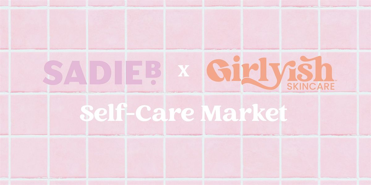 SadieB x Girlyish Skincare Self-Care Market, 5 September | Event in Provo | AllEvents