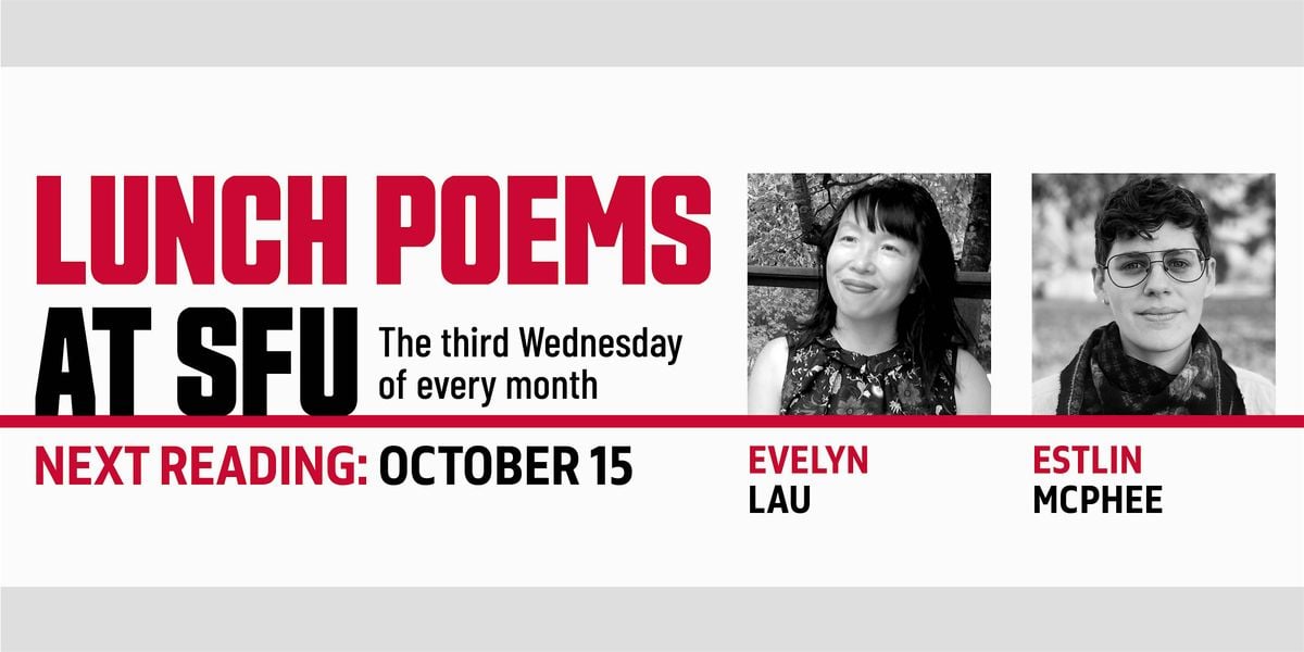 Lunch Poems presents Evelyn Lau & Estlin McPhee (In Person), 15 October | Event in Vancouver | AllEvents