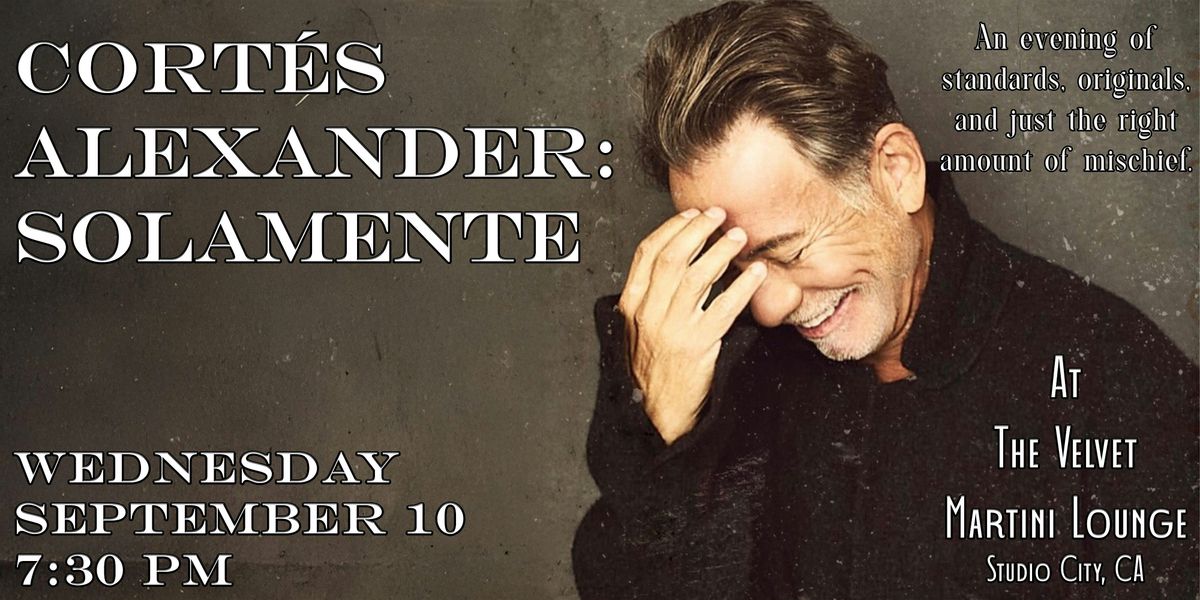 Cortés Alexander: Solamente, 10 September | Event in Los Angeles | AllEvents