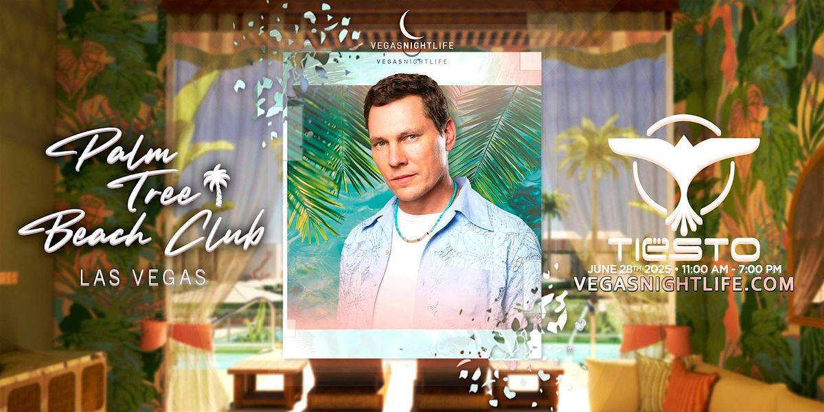 Tiesto | Palm Tree Beach Club | Vegas Pool Party Saturday, 28 June | Event in Las Vegas | AllEvents
