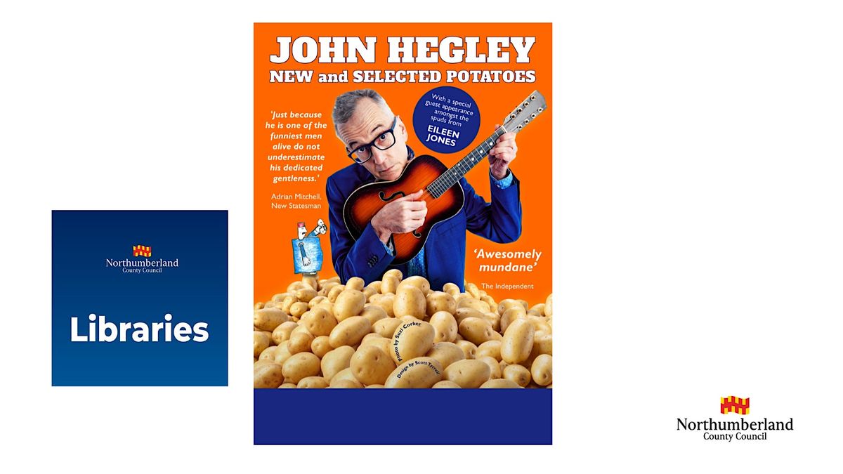 Morpeth Library - John Hegley "New and Selected Potatoes", 24 April | Event in Morpeth | AllEvents