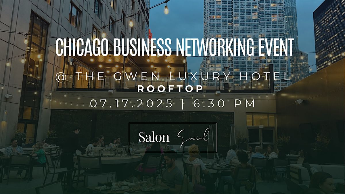 Chicago Business Networking Event @ The Gwen Rooftop, 17 July | Event in Chicago | AllEvents
