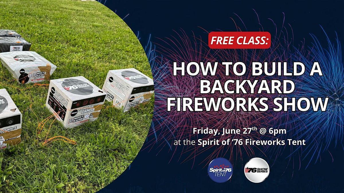 Free Class: Build A Backyard Fireworks Show, 27 June | Event in Columbia | AllEvents
