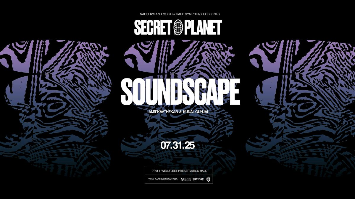Secret Planet Cape Cod presents SOUNDSCAPE, 31 July | Event in Wellfleet | AllEvents