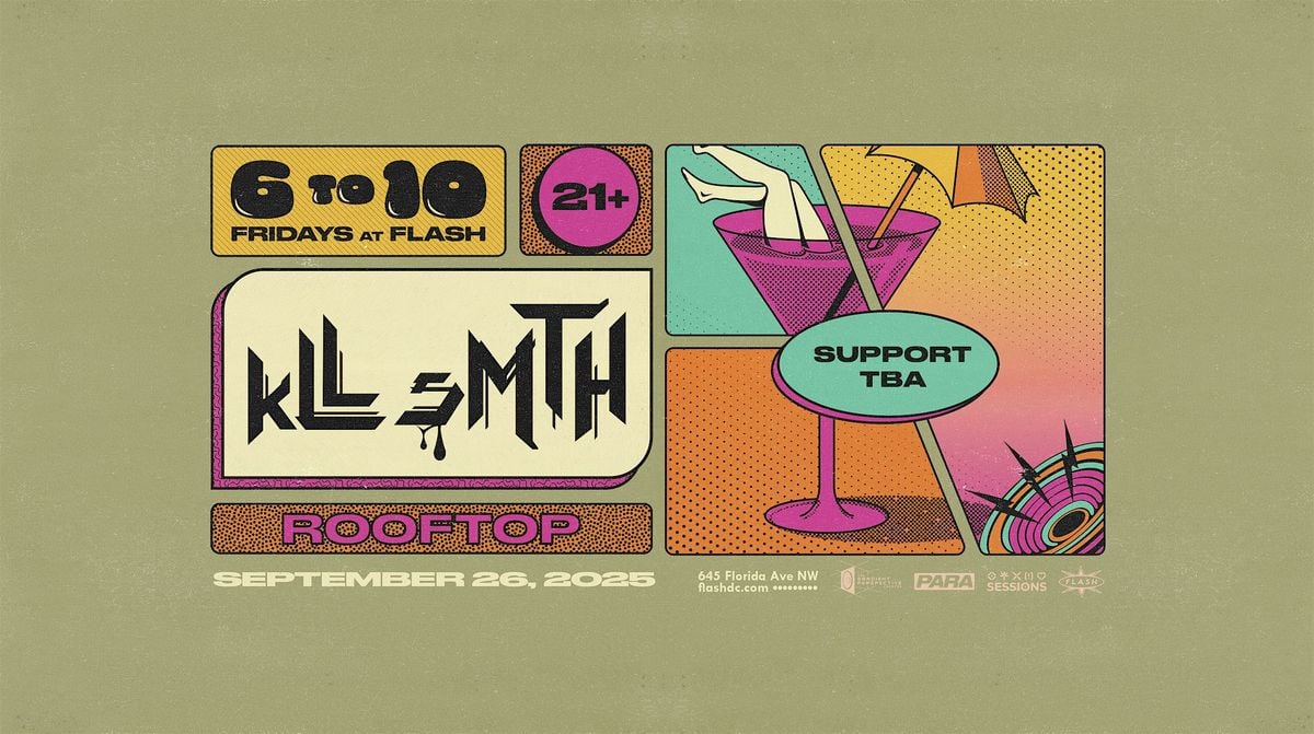 6to10: kLL sMTH at Flash Rooftop, 26 September | Event in Washington | AllEvents