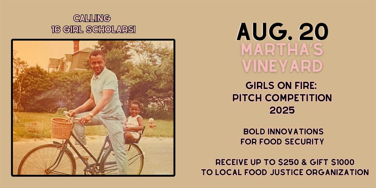 Girls On Fire MV Pitch Competition: Bold Innovations For Food Security, 20 August | Event in Oak Bluffs | AllEvents