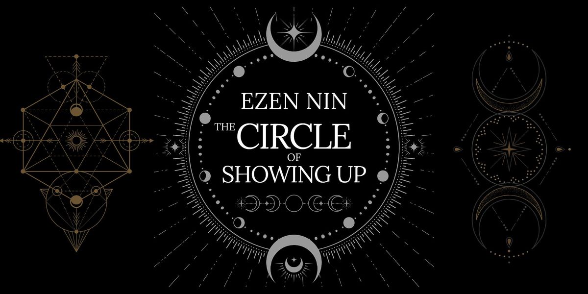 Ezen Nin – The Circle of Showing Up, 16 October | Event in Peterborough | AllEvents