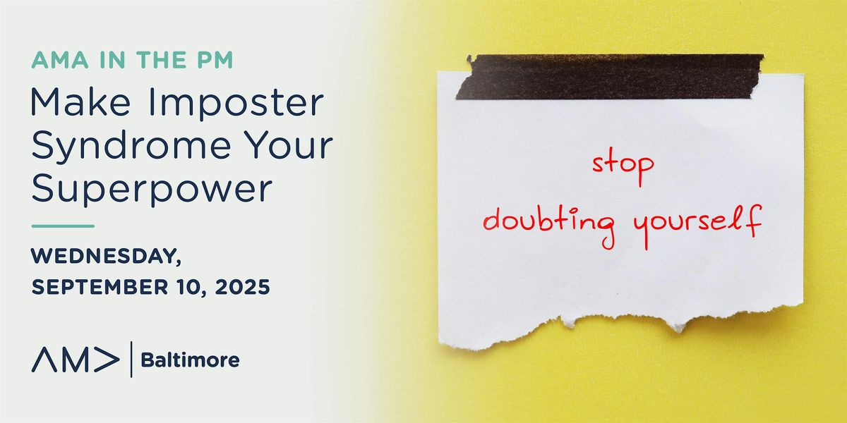 AMA in the PM: Make Imposter Syndrome Your Superpower, 10 September | Event in Baltimore | AllEvents
