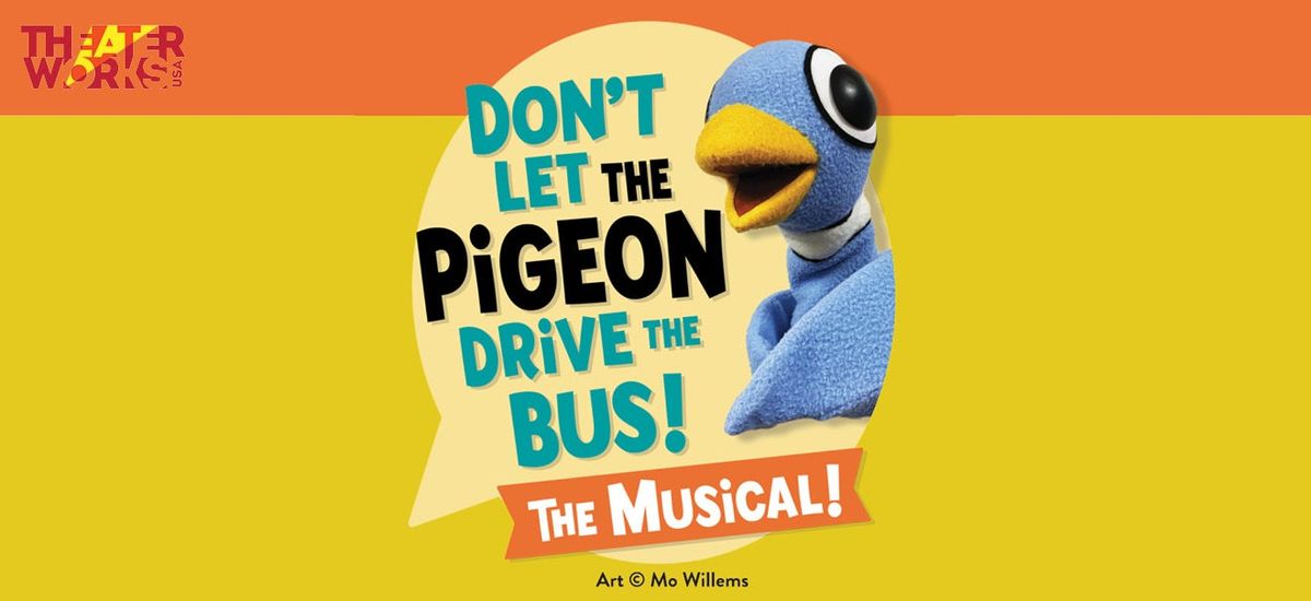 Dont Let The Pigeon Drive The Bus at Tilles Center - Krasnoff Theater, 10 May | Event in Greenvale | AllEvents