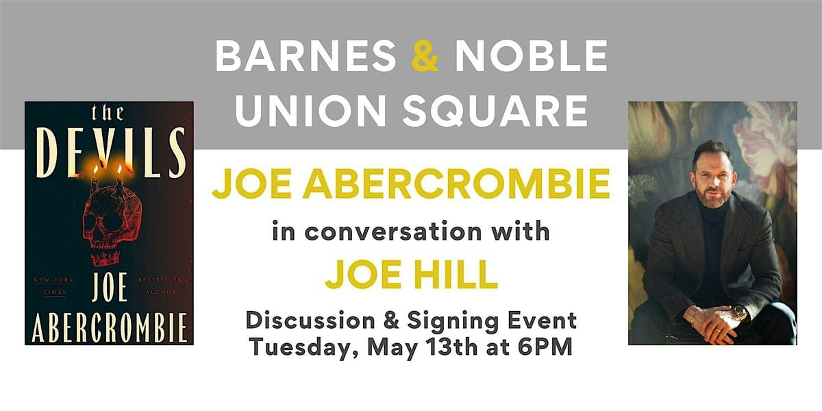 Joe Abercrombie celebrates THE DEVILS at B&N Union Square, 13 May | Event in New York | AllEvents