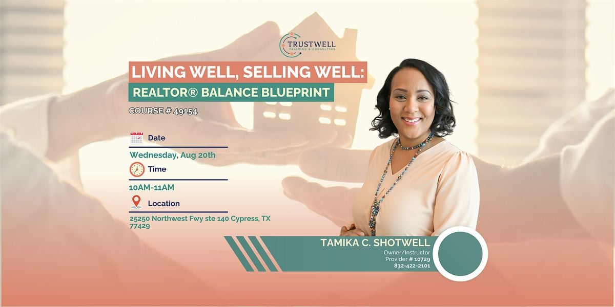 Living Well, Selling Well, Realtor® Balance Blue Print, 20 August | Event in Cypress | AllEvents