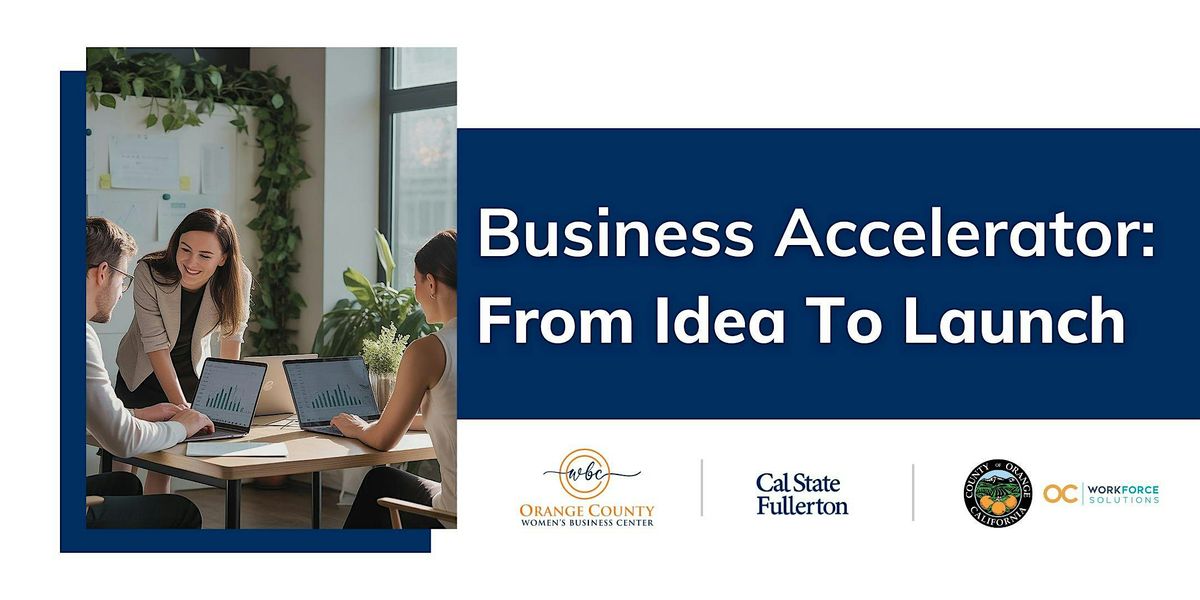 Business Accelerator: From Idea to Launch, 4 February | Event in Brea | AllEvents