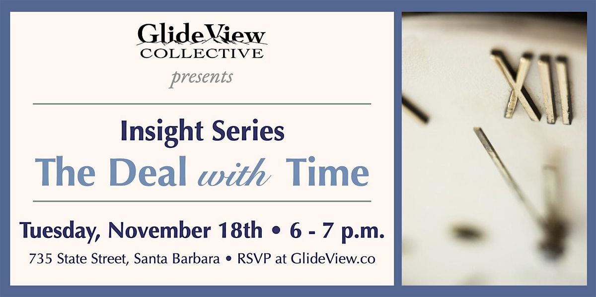GlideView Insight Series: The Deal with Time, 18 November | Event in Santa Barbara | AllEvents
