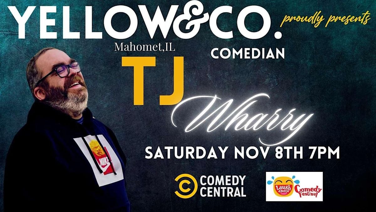 Yellow and Co. presents Comedian TJ Wharry, 8 November | Event in Mahomet | AllEvents