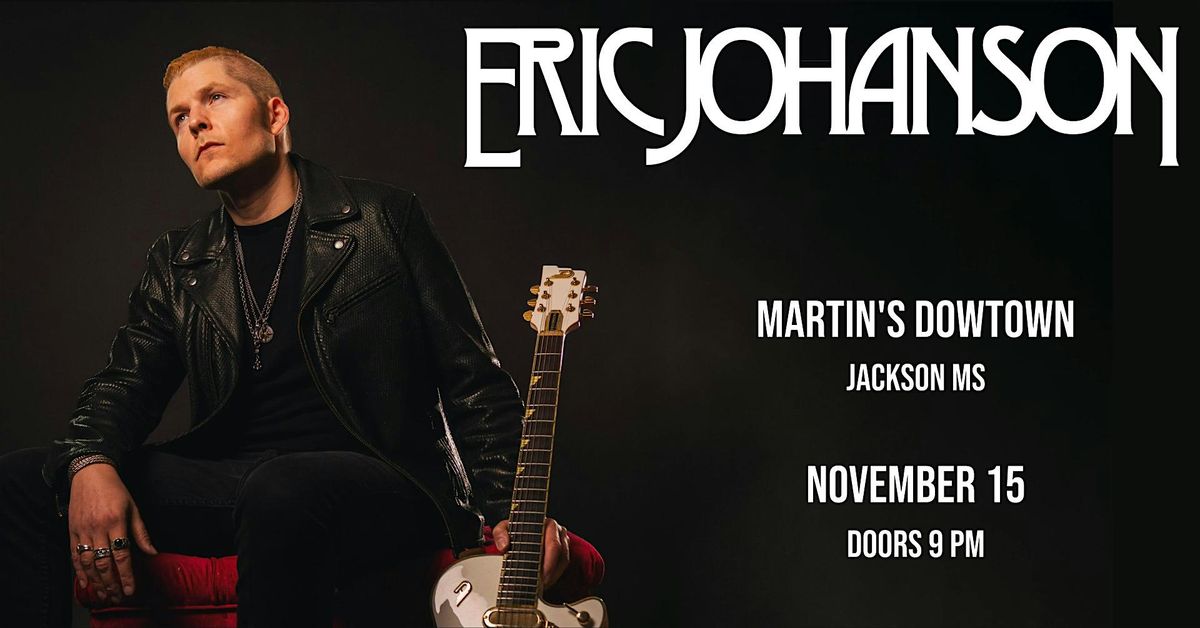 Eric Johanson Live at Martin's Downtown, 15 November | Event in Jackson | AllEvents
