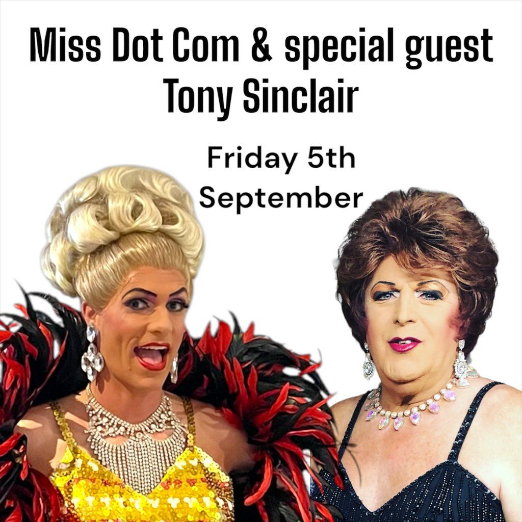 Drag Cabaret Night Miss Dot Com & Tony Sinclair, 5 September | Event in Grays | AllEvents
