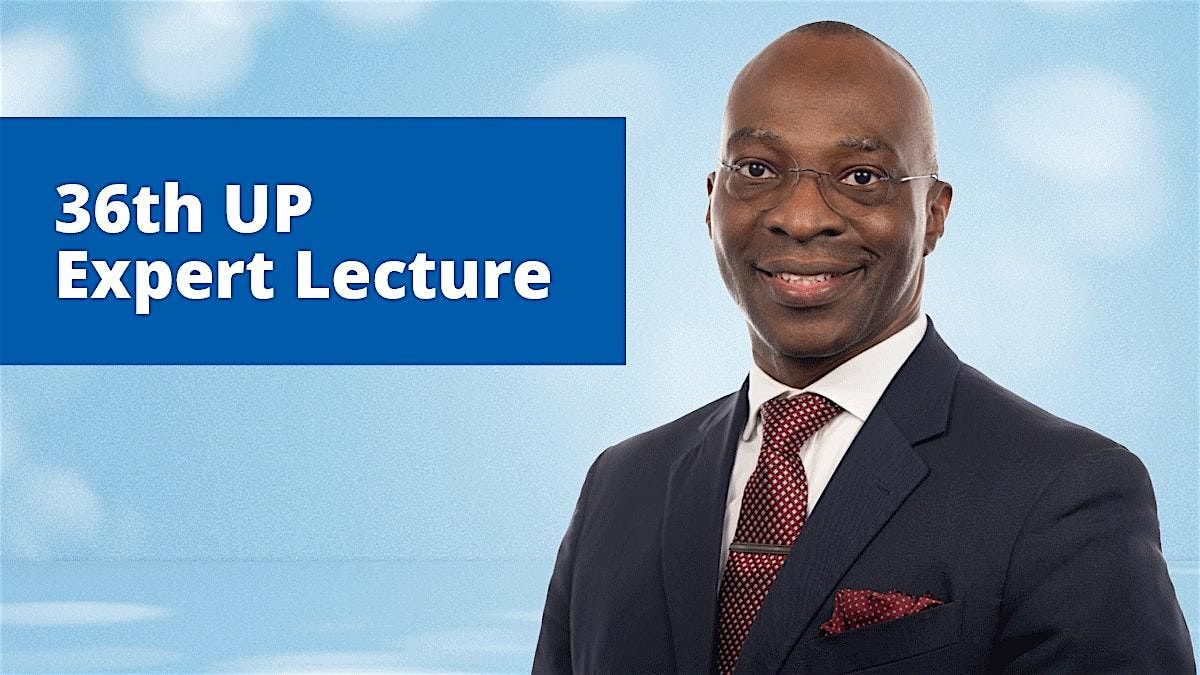 36th UP Expert Lecture, 6 October | Event in Pretoria | AllEvents