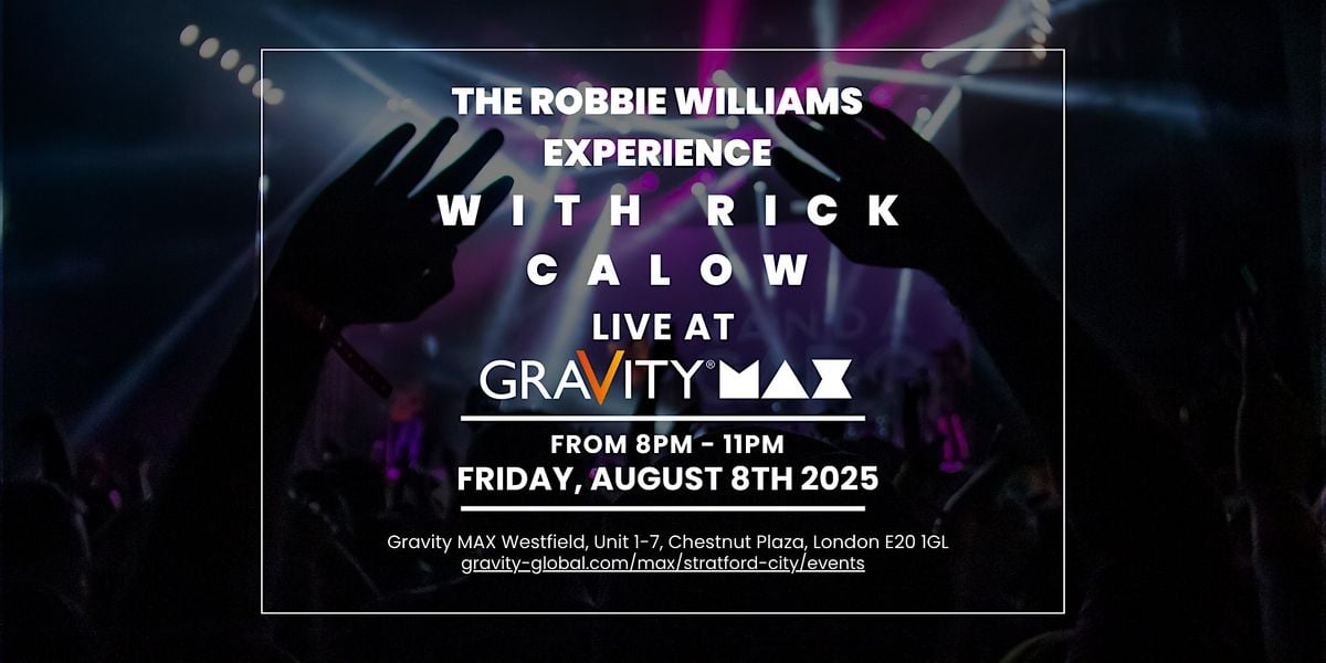 The Robbie Williams Experience @ Gravity MAX Westfield, 8 August | Event in London | AllEvents