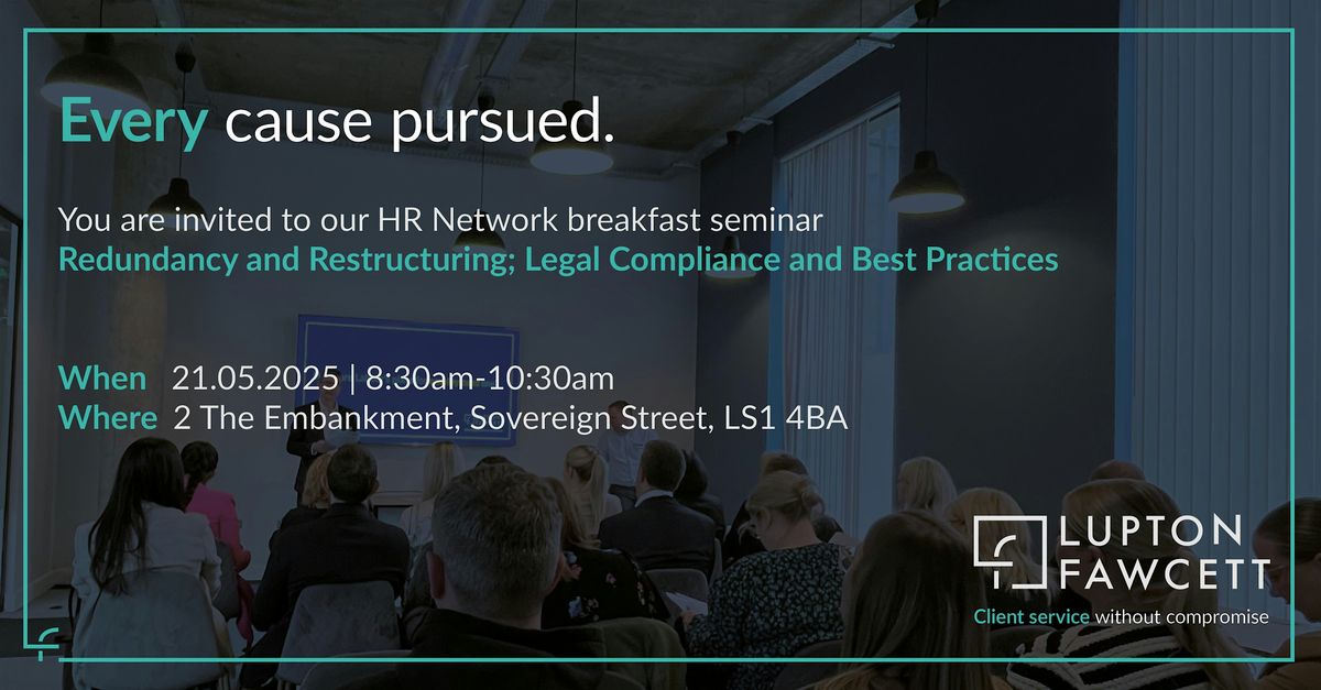 Redundancy and Restructuring; Legal Compliance and Best Practices, 21 May | Event in Leeds | AllEvents