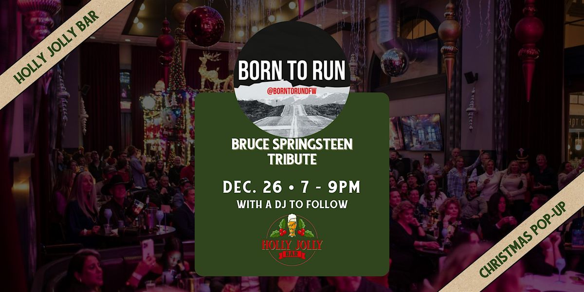 Born to Run -  Bruce Springsteen Tribute| Live in the Holly Jolly Bar, 26 December | Event in Grapevine | AllEvents