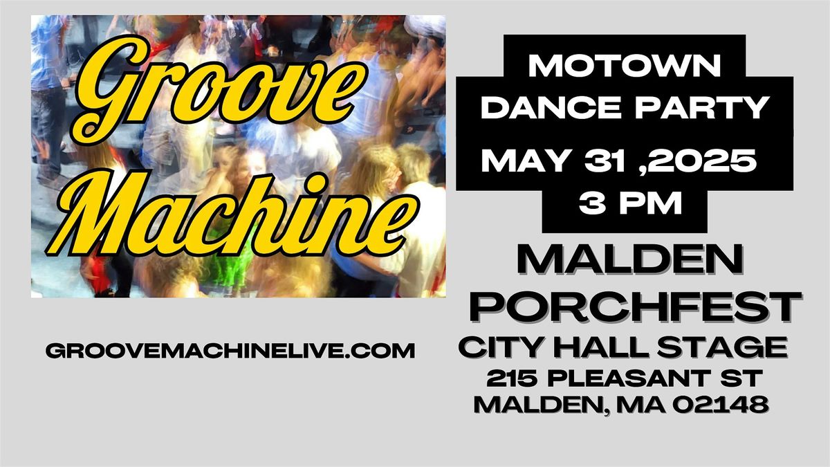 Groove Machine -Motown Dance Party at Malden Porchfest, 31 May | Event in Malden | AllEvents