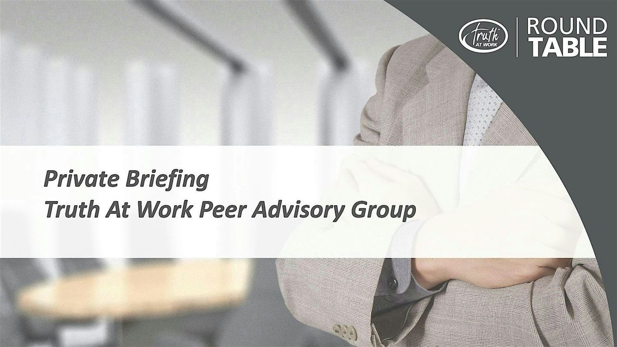Truth at Work Private Briefing - Plano | Event in Plano | AllEvents