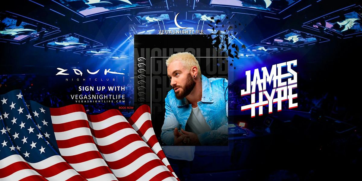 James Hype | July 4th Weekend Party | Zouk Las Vegas, 3 July | Event in Las Vegas | AllEvents