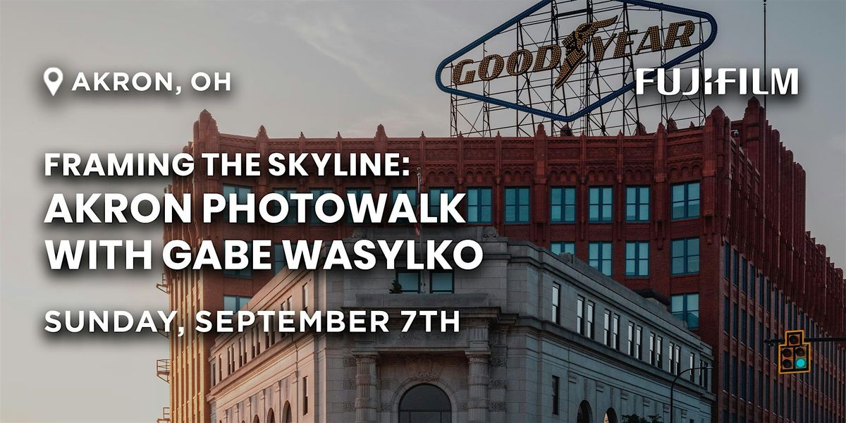 Framing the Skyline: An Akron Photowalk with Gabe Wasylko | Akron, OH, 7 September | Event in Akron | AllEvents